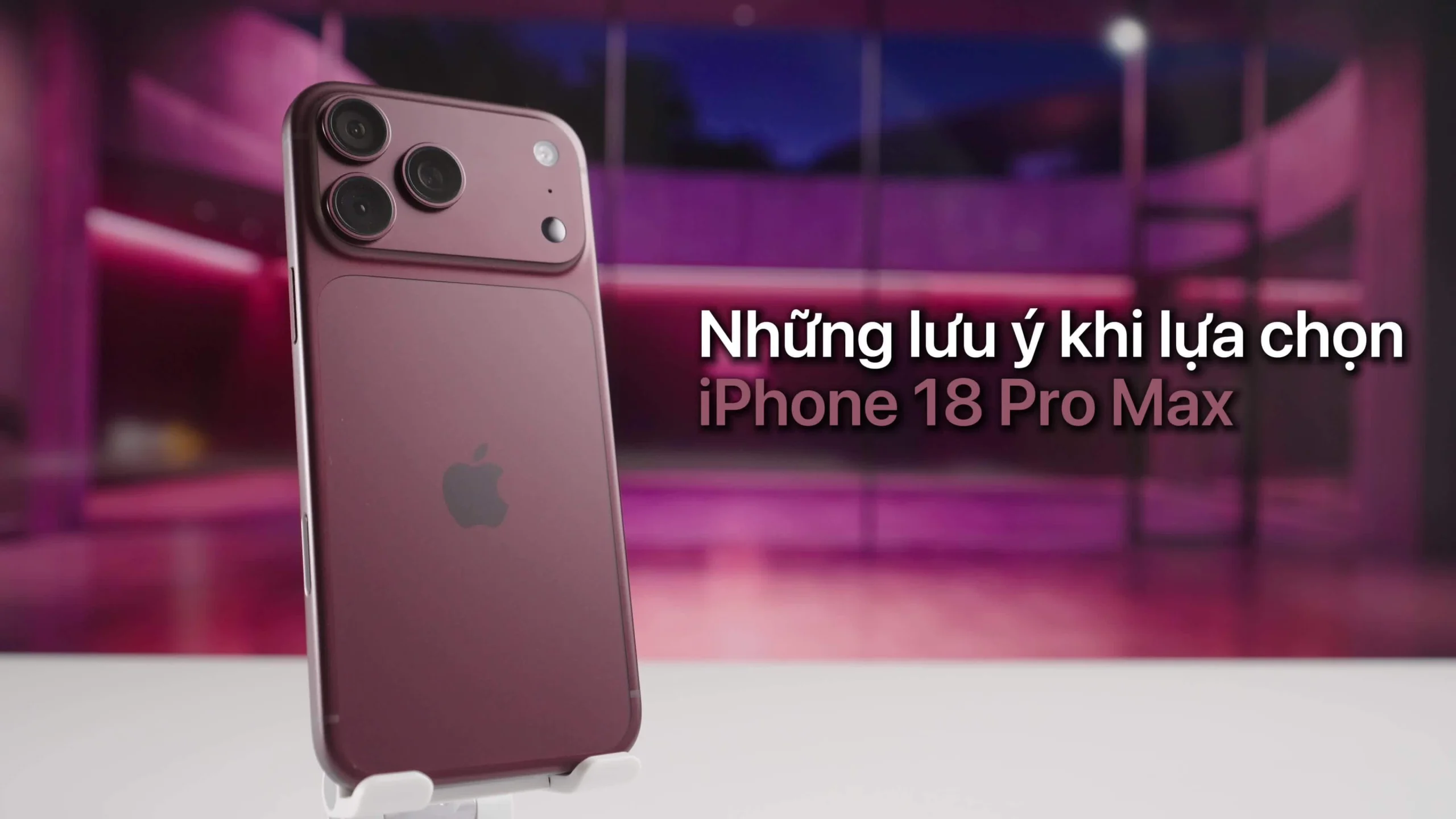 Những lưu ý quan trọng về bộ sạc, phụ kiện và màu sắc khi chọn mua iPhone 18 Pro Max